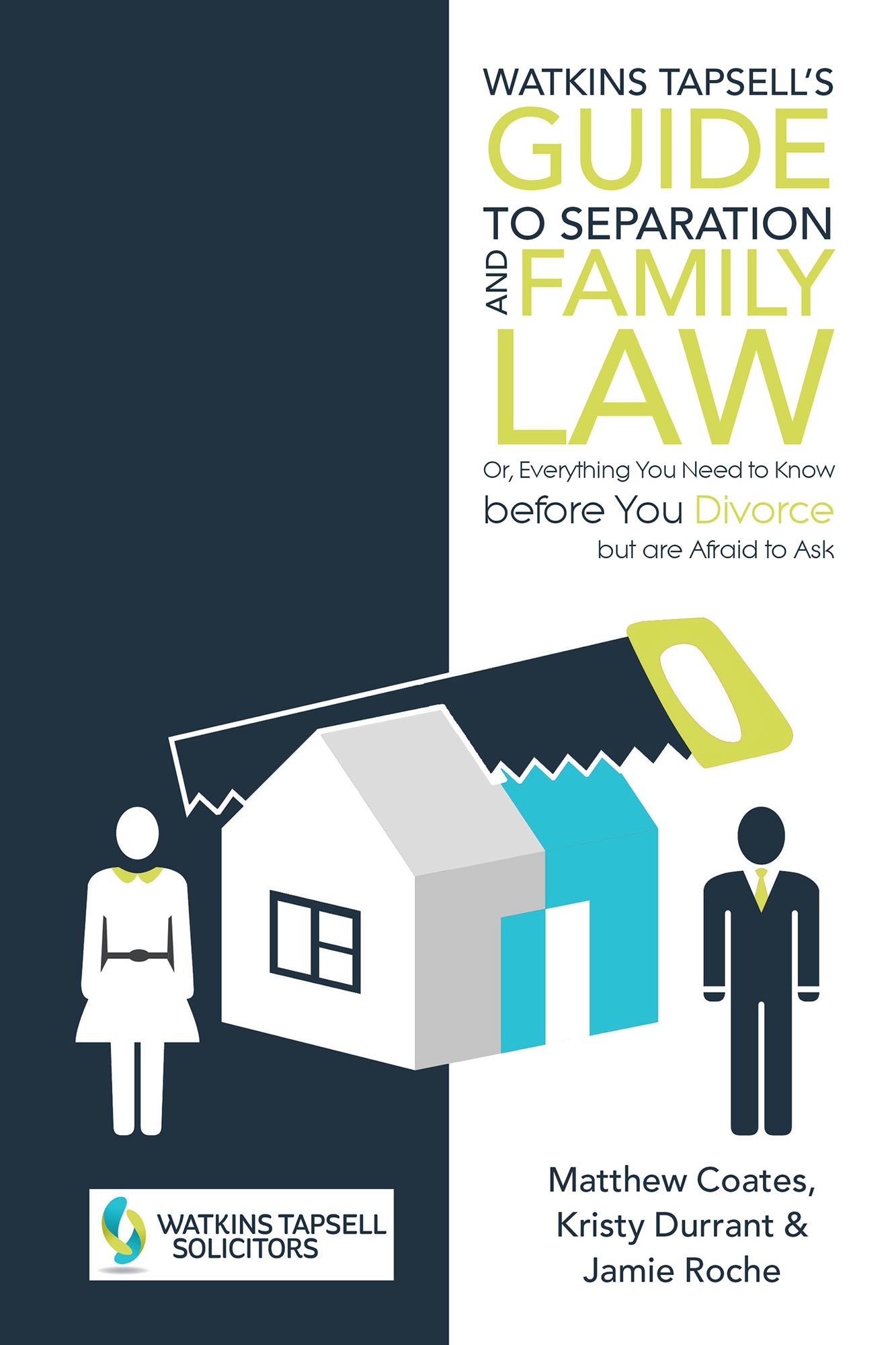 Watkins Tapsell's Guide to Separation and Family Law: Or, Everything You Need to Know Before You Divorce but Are Afraid to Ask