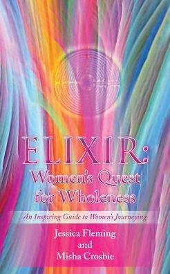 ELIXIR: Women's Quest for Wholeness