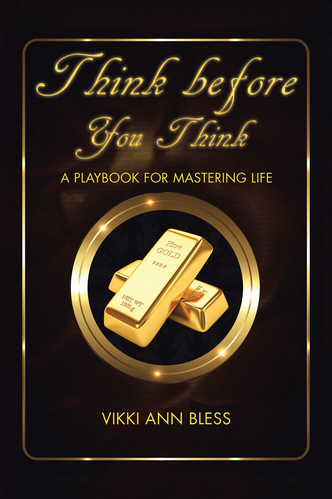Think Before You Think: A Playbook for Mastering Life