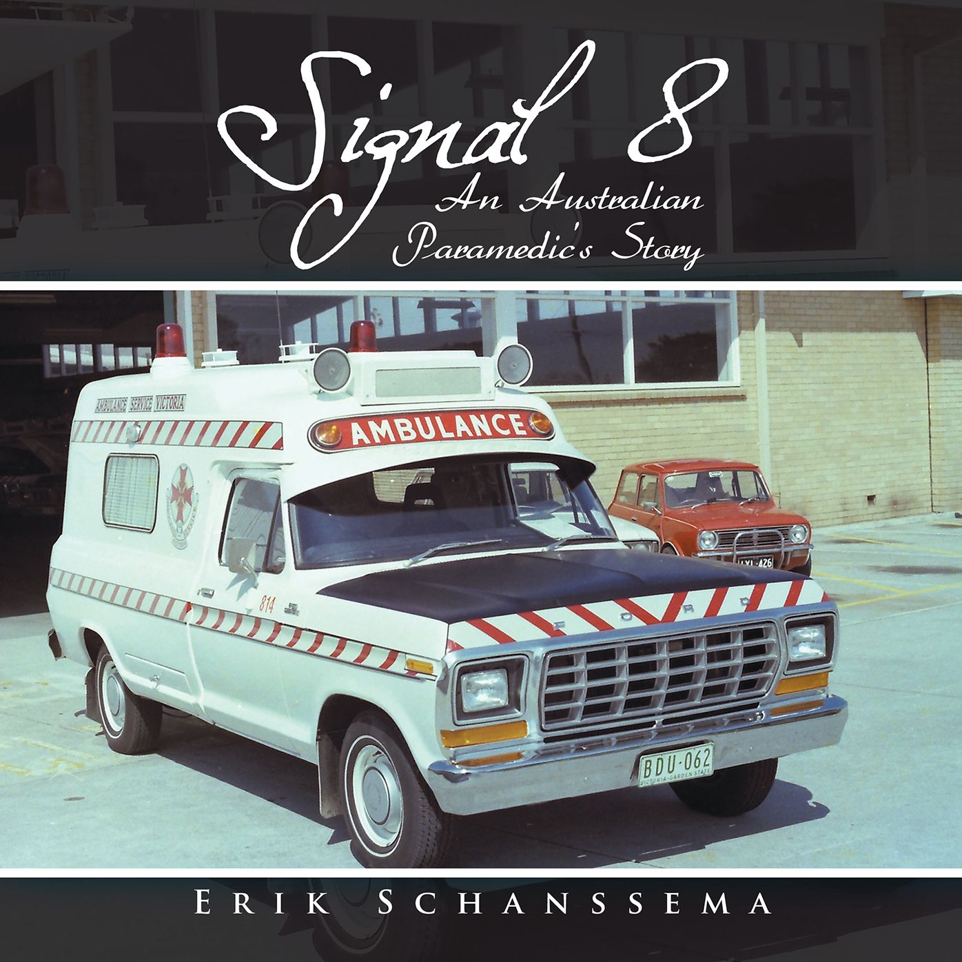 Signal 8: An Australian Paramedic'S Story