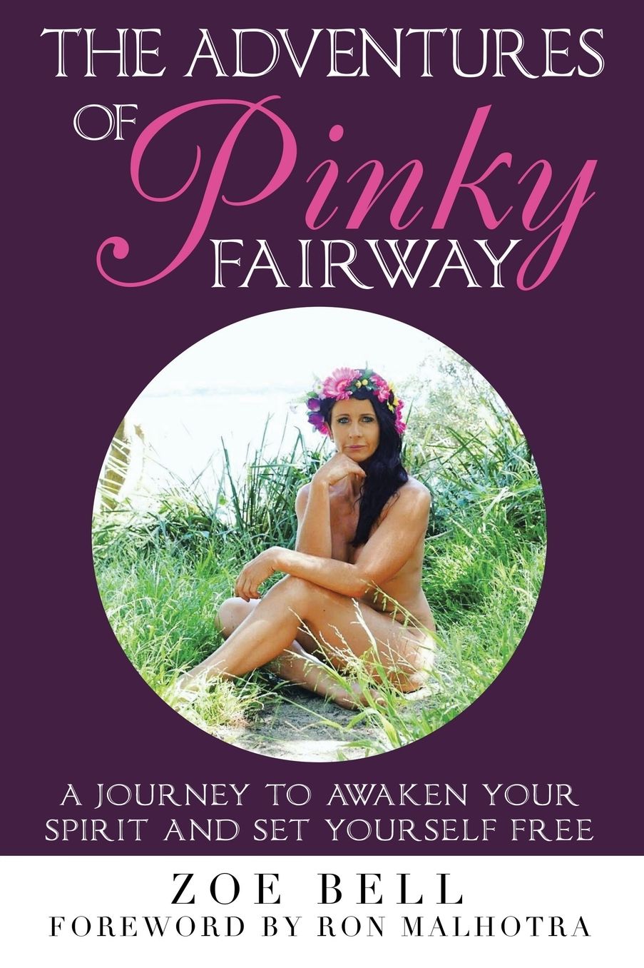 The Adventures of Pinky Fairway: A Journey to Awaken Your Spirit and Set Yourself Free
