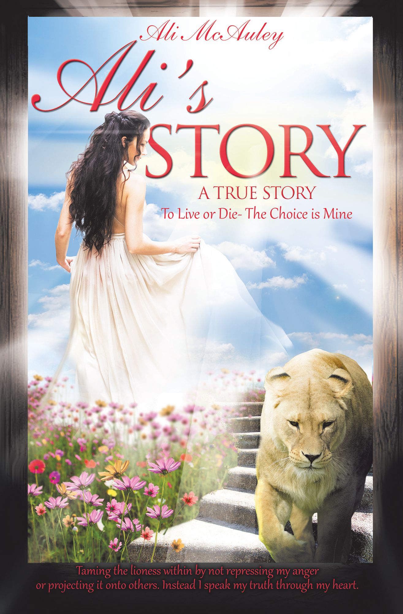 Ali's Story: To Live or Die--The Choice Is Mine