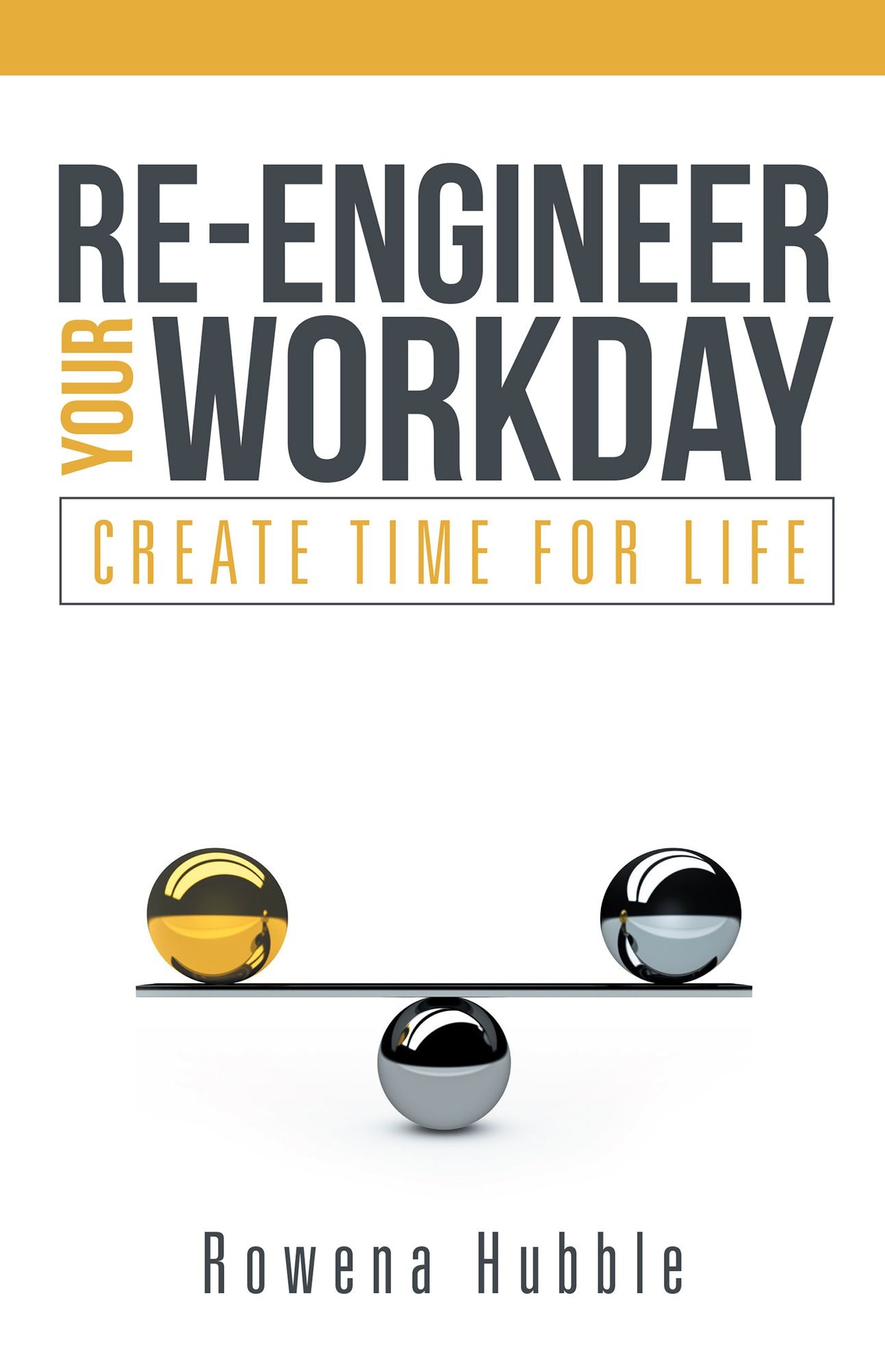 Re-engineer Your Workday: Create Time for Life