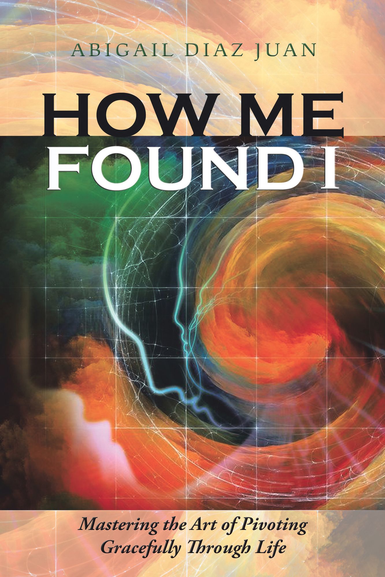 How Me Found I: Mastering the Art of Pivoting Gracefully Through Life