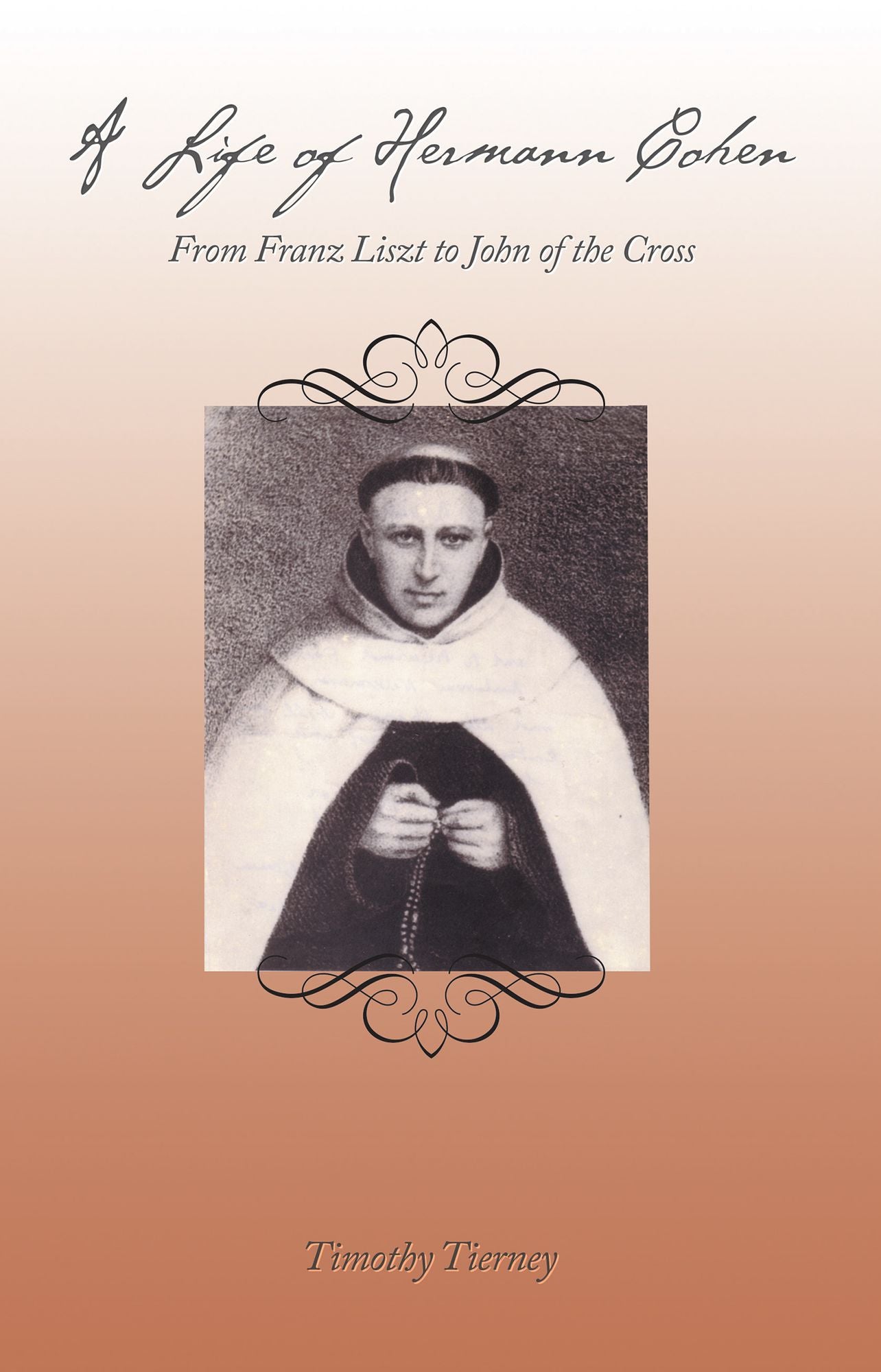 A Life of Hermann Cohen: From Franz Liszt to John of the Cross