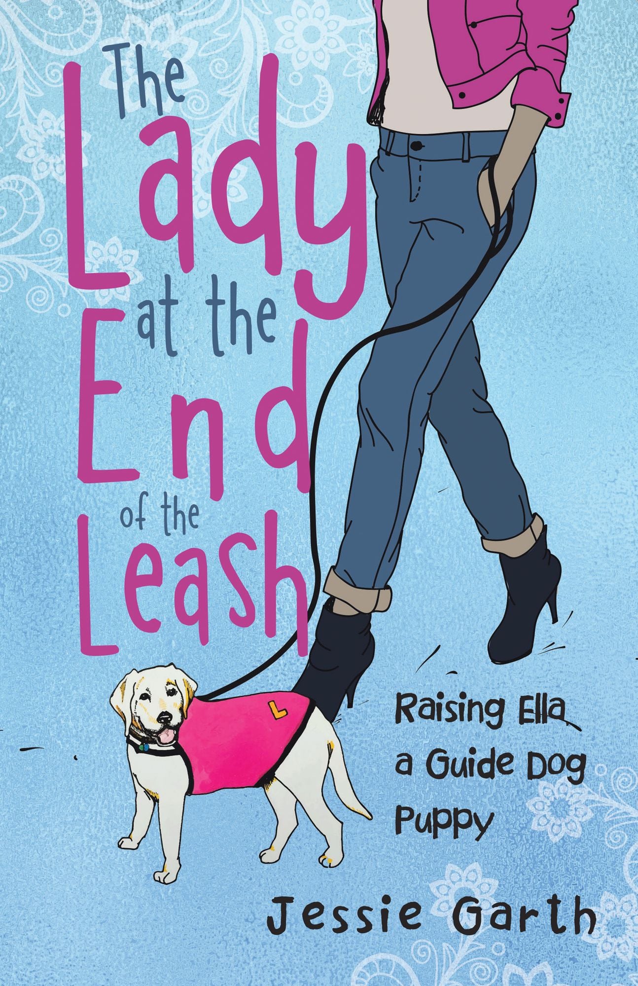 The Lady at the End of the Leash: Raising Ella, a Guide Dog Puppy
