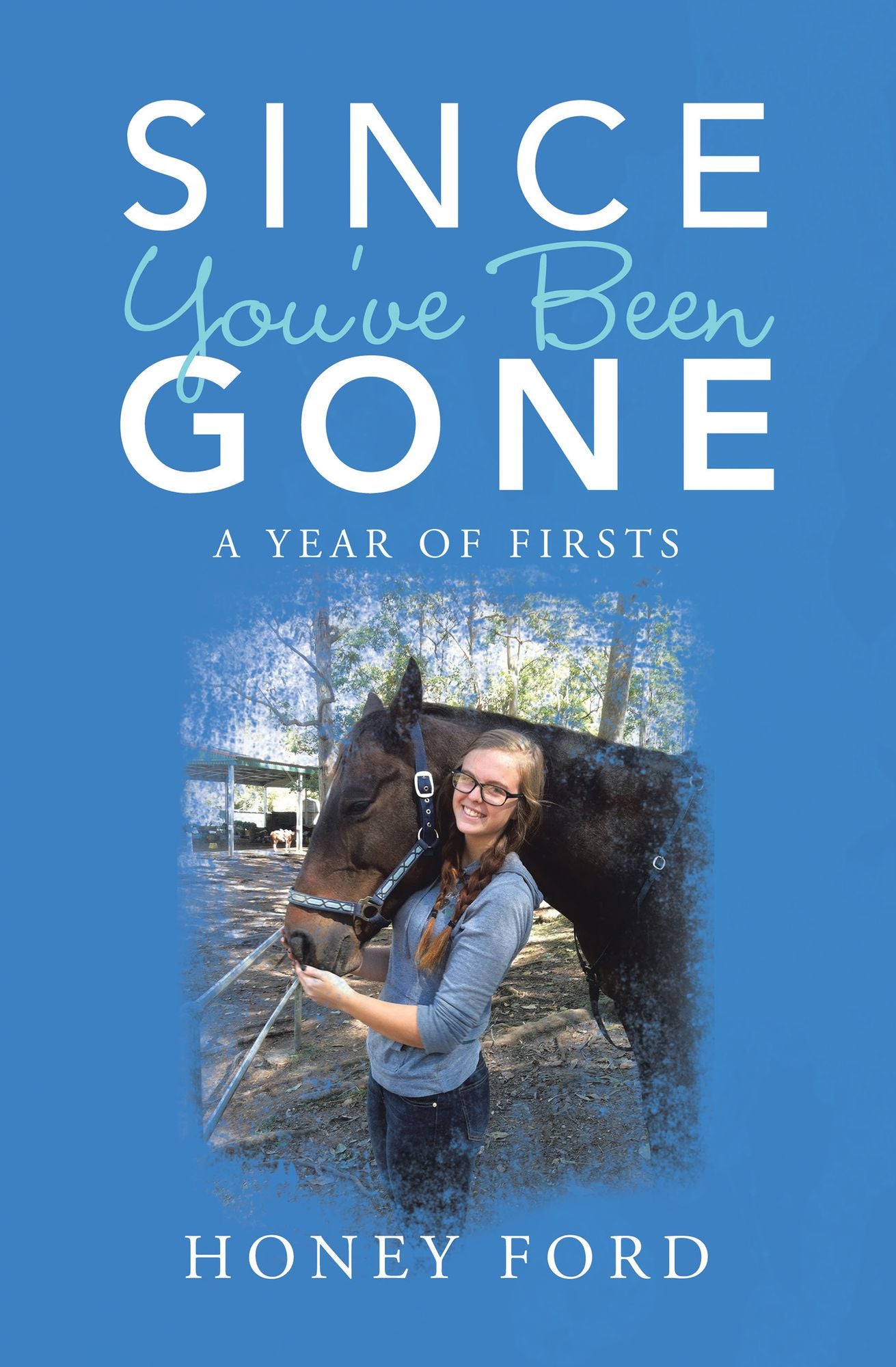 Since You'Ve Been Gone: A Year of Firsts