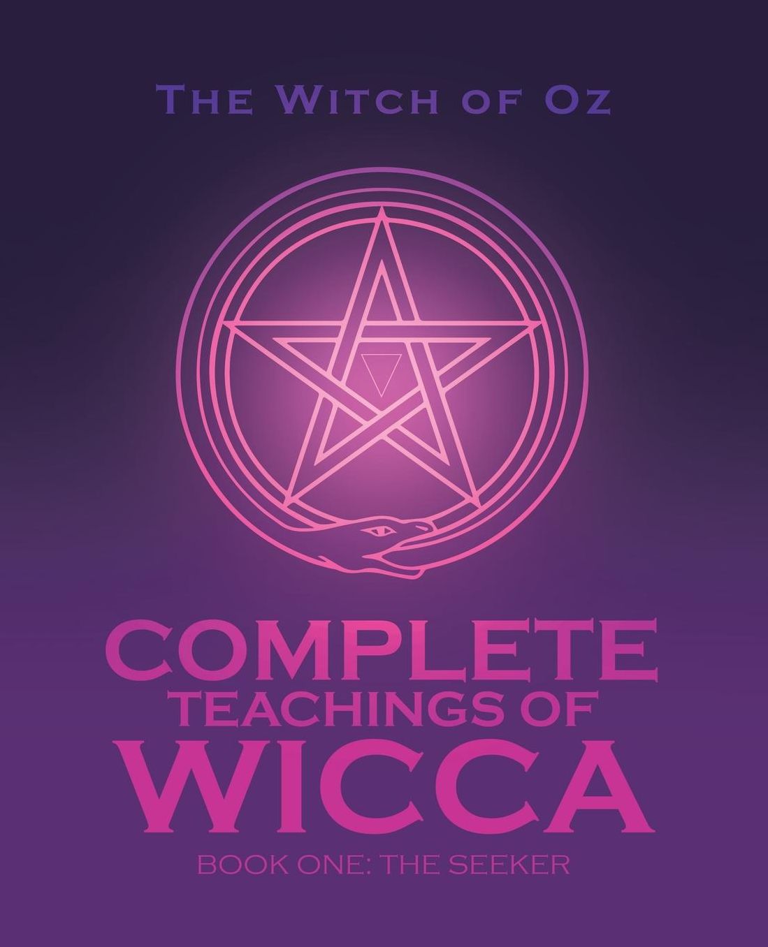 Complete Teachings of Wicca: Book One: The Seeker