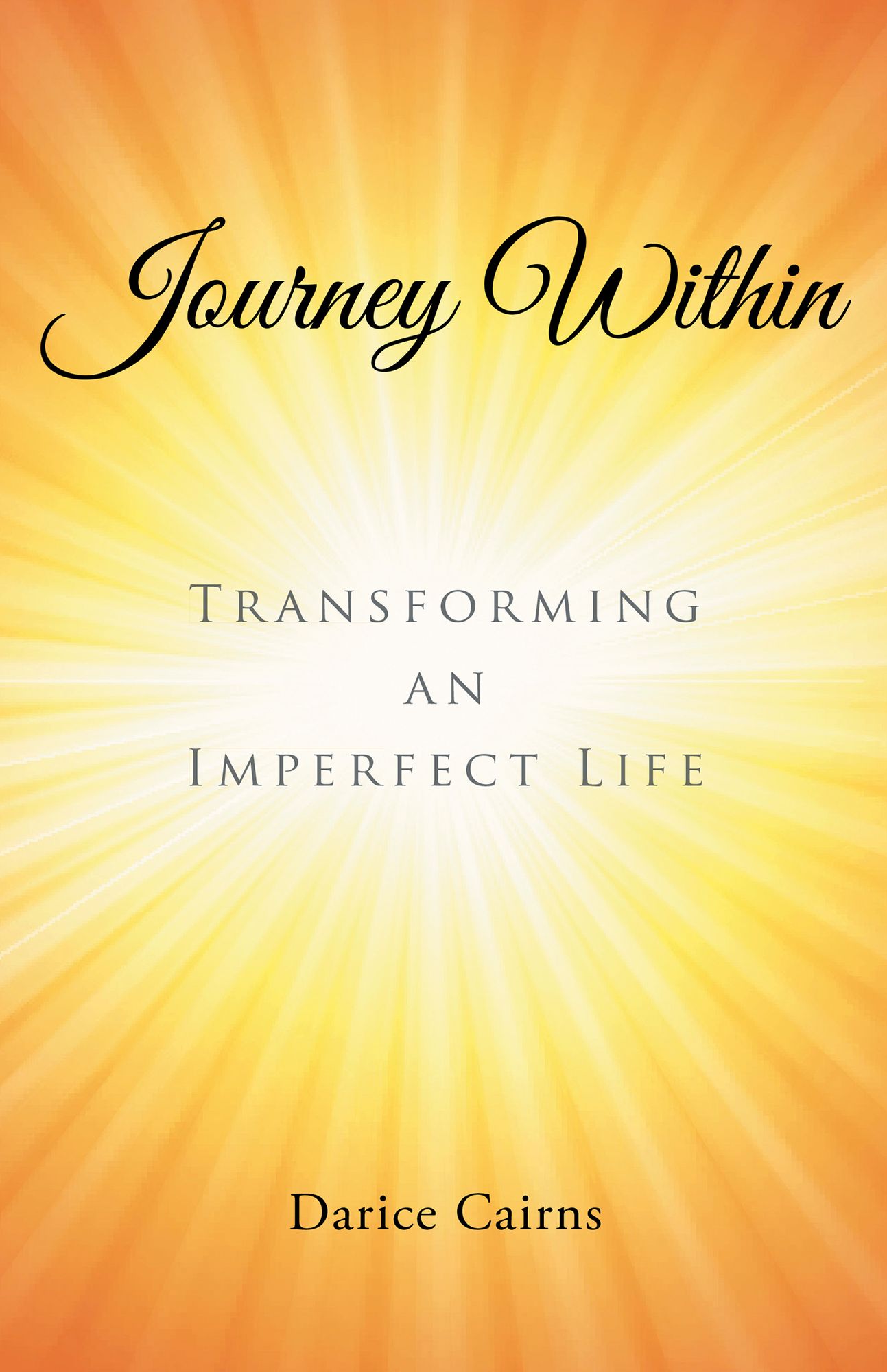 Journey Within: Transforming an Imperfect Life