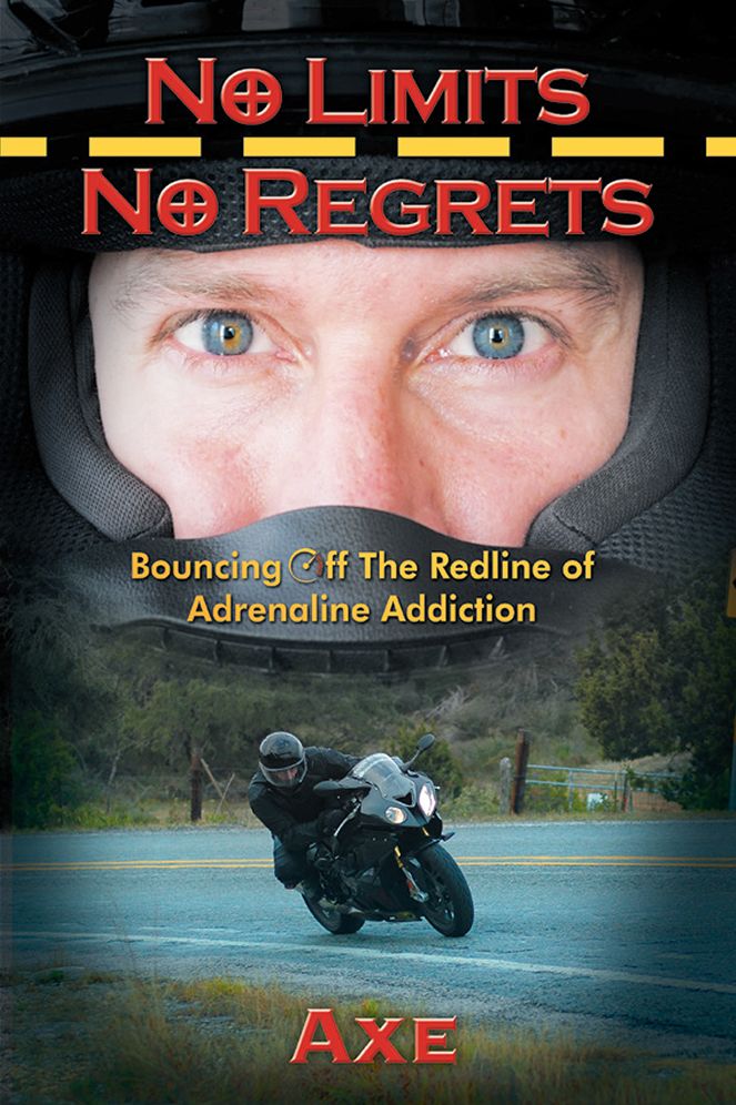 No Limits No Regrets: Bouncing Off The Redline of Adrenaline Addiction