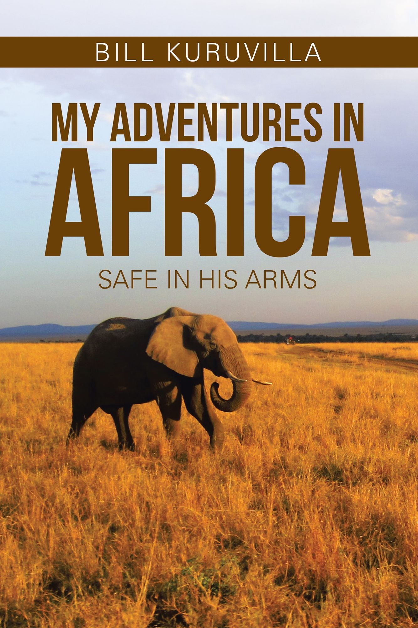 My Adventures in Africa: Safe in His Arms
