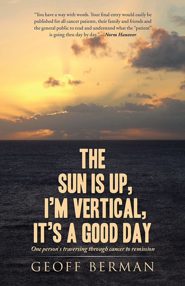The Sun is up, I'm vertical, it's a good day: One person's traversing through cancer to remission