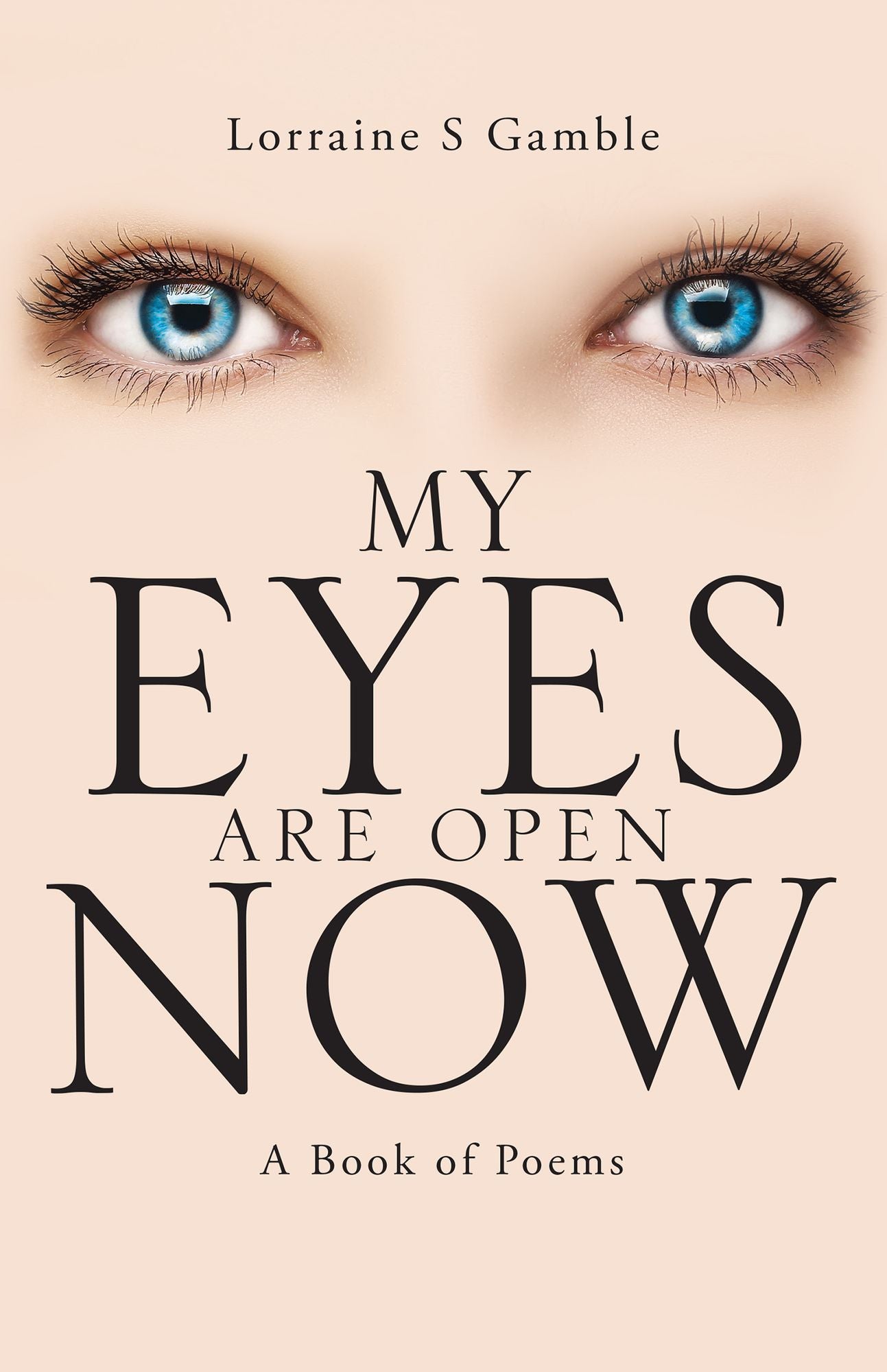 My Eyes Are Open Now: A Book of Poems