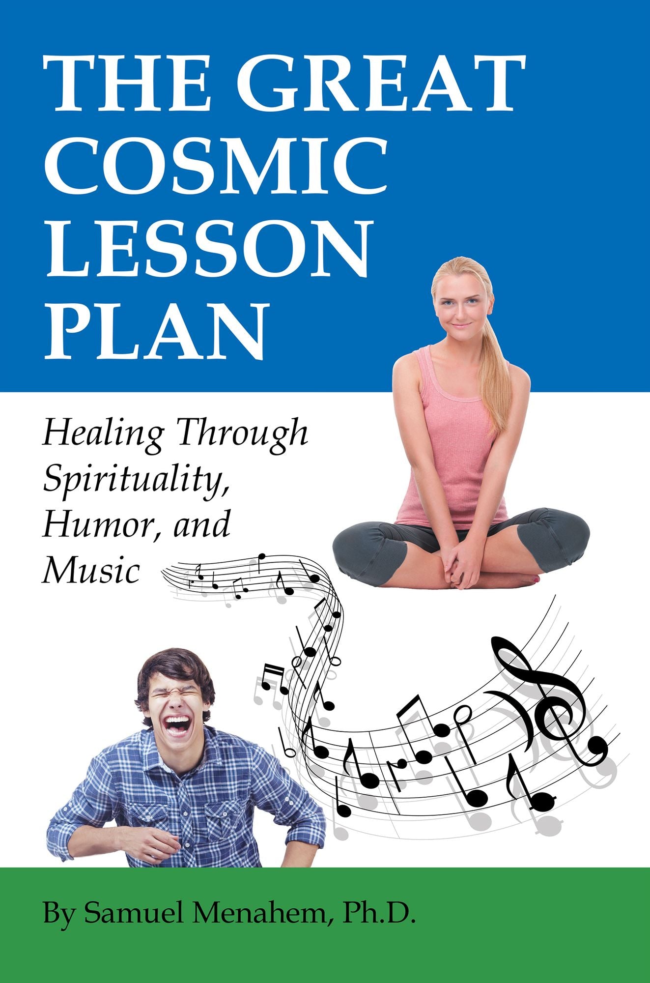The Great Cosmic Lesson Plan: Healing through spirituality, humor and music