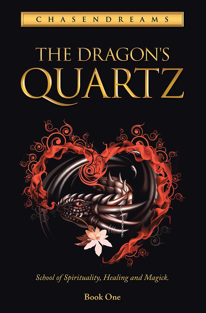 The Dragon's Quartz: School of spirituality, healing and magick. Book One