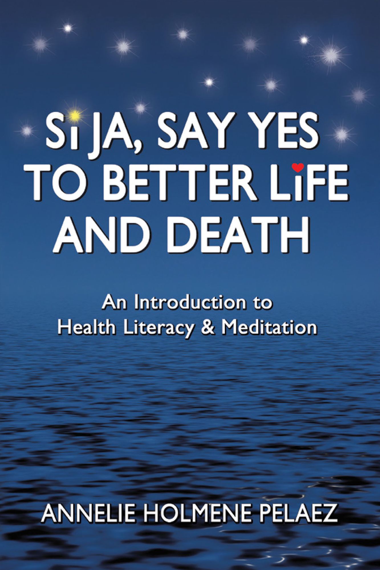 Si Ja, Say Yes to Better Life and Death: An Introduction to Health Literacy & Meditation