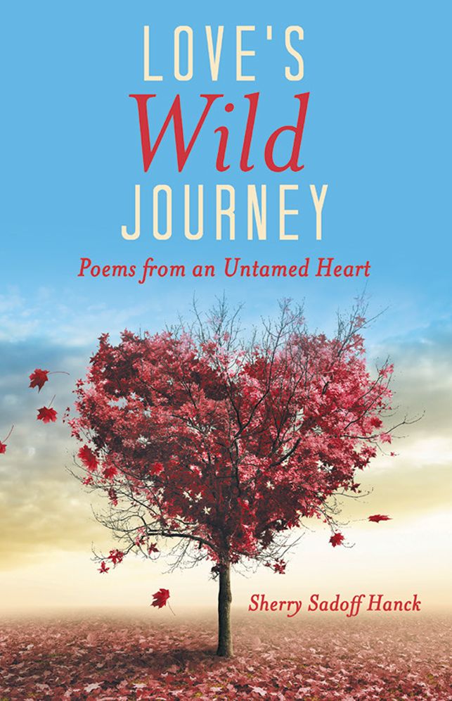 Love's Wild Journey: Poems from an Untamed Heart