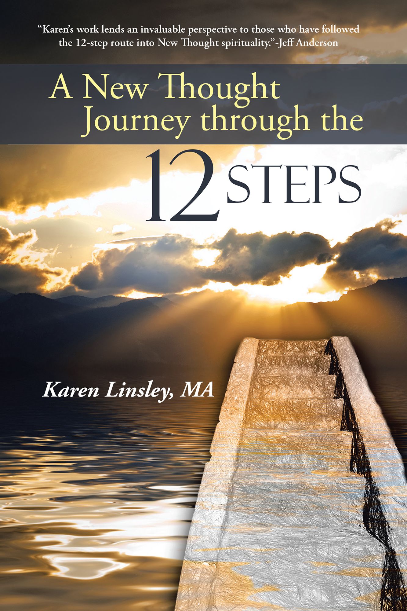 A New Thought Journey through the 12 Steps