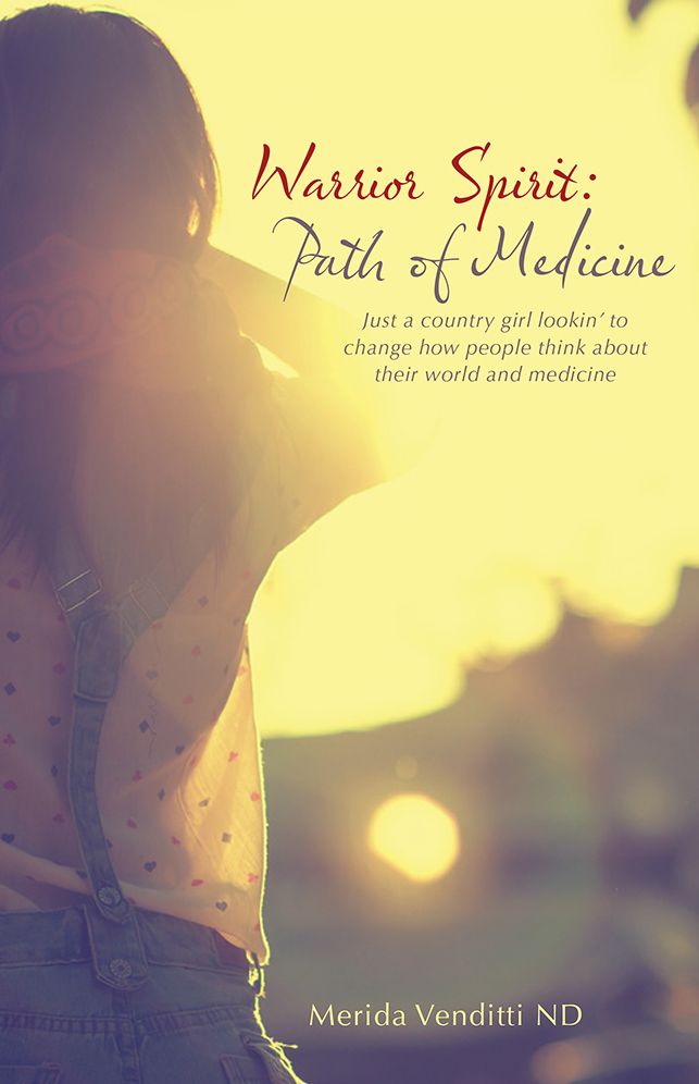 Warrior Spirit: Path of Medicine: Just a country girl lookin' to change how people think about their world and medicine