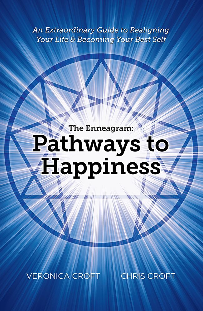 The Enneagram: Pathways to Happiness: An Extraordinary Guide to Realigning Your Life & Becoming Your Best Self