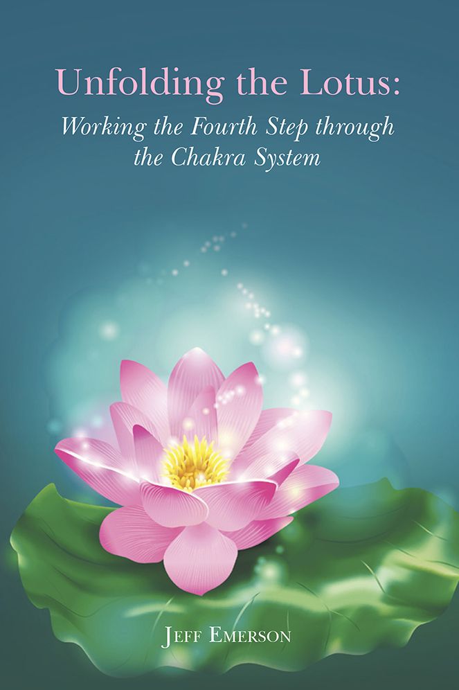 Unfolding the Lotus: Working the Fourth Step through the Chakra System
