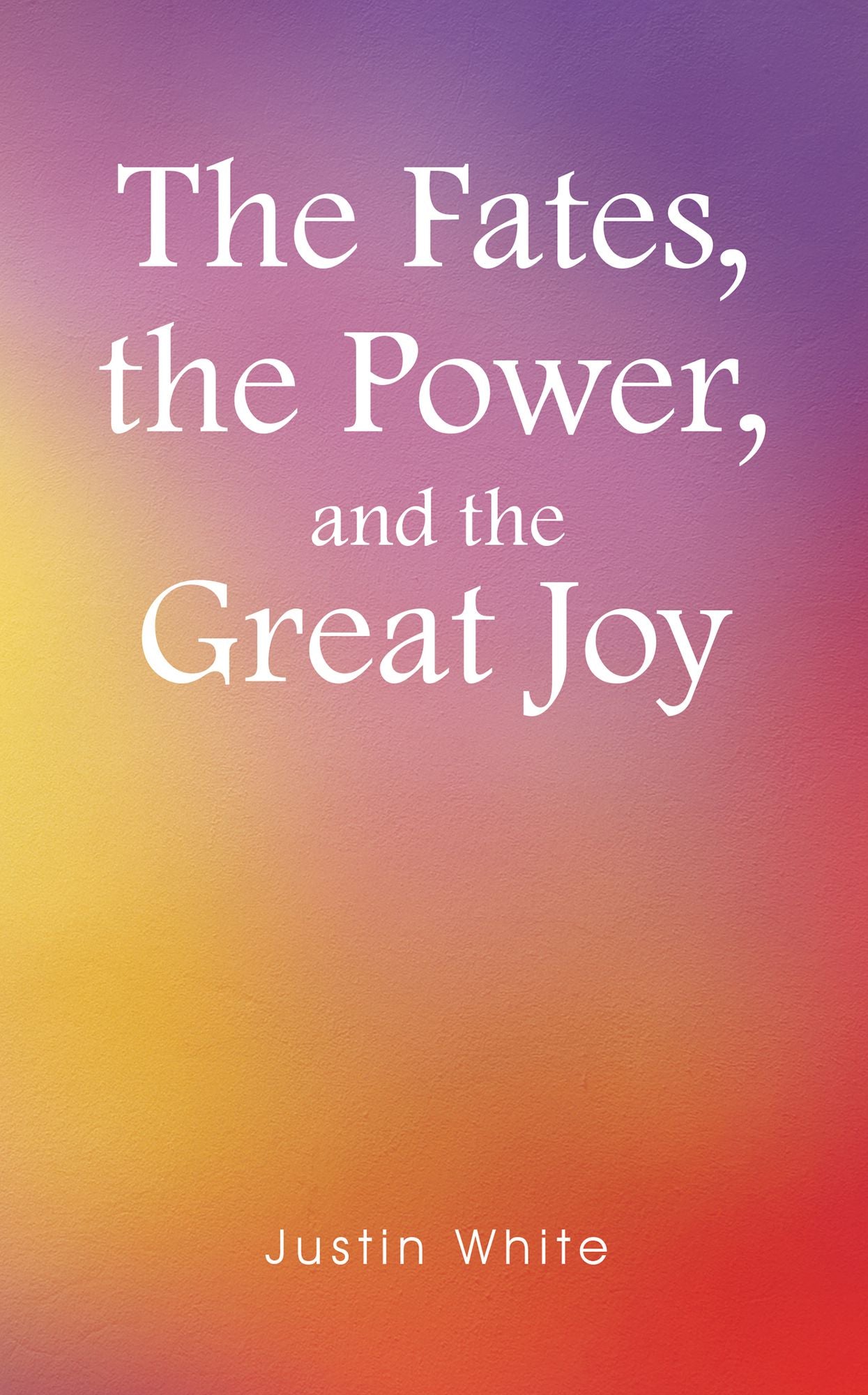 The Fates, the Power, and the Great Joy