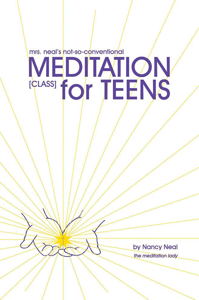 mrs. neal's not-so-conventional Meditation Class for Teens