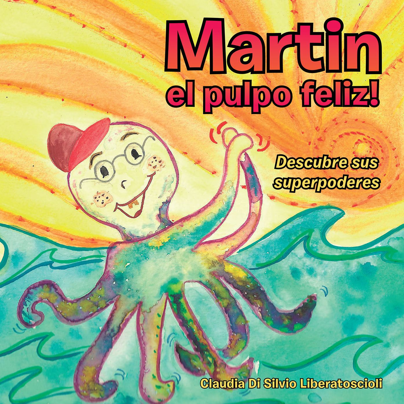 Martin El Pulpo Feliz!: Descubre Sus Superpoderes