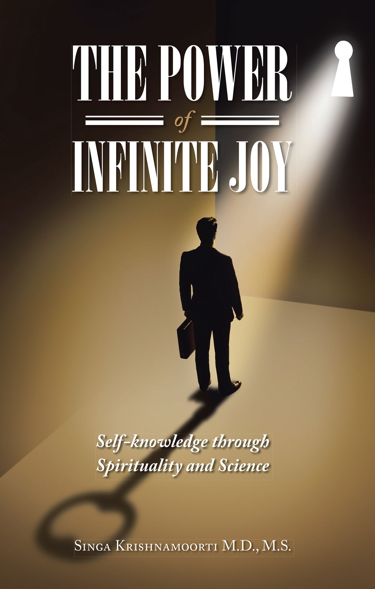 The Power of Infinite Joy: Self-Knowledge Through Spirituality and Science