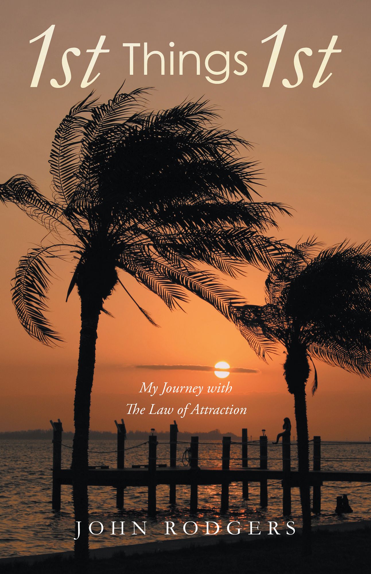 1st Things 1st: My Journey with The Law of Attraction