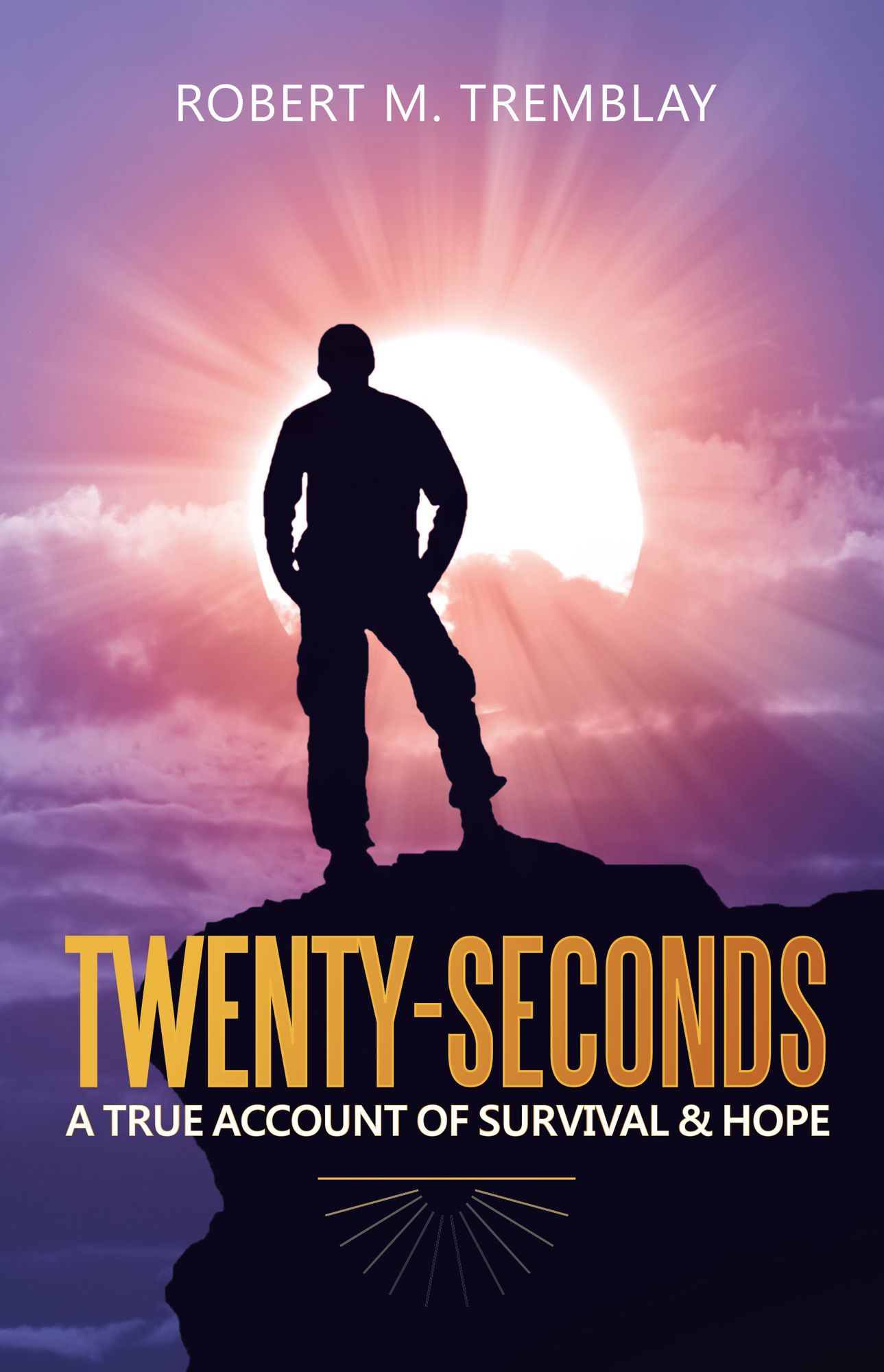 Twenty-Seconds: A True Account of Survival & Hope