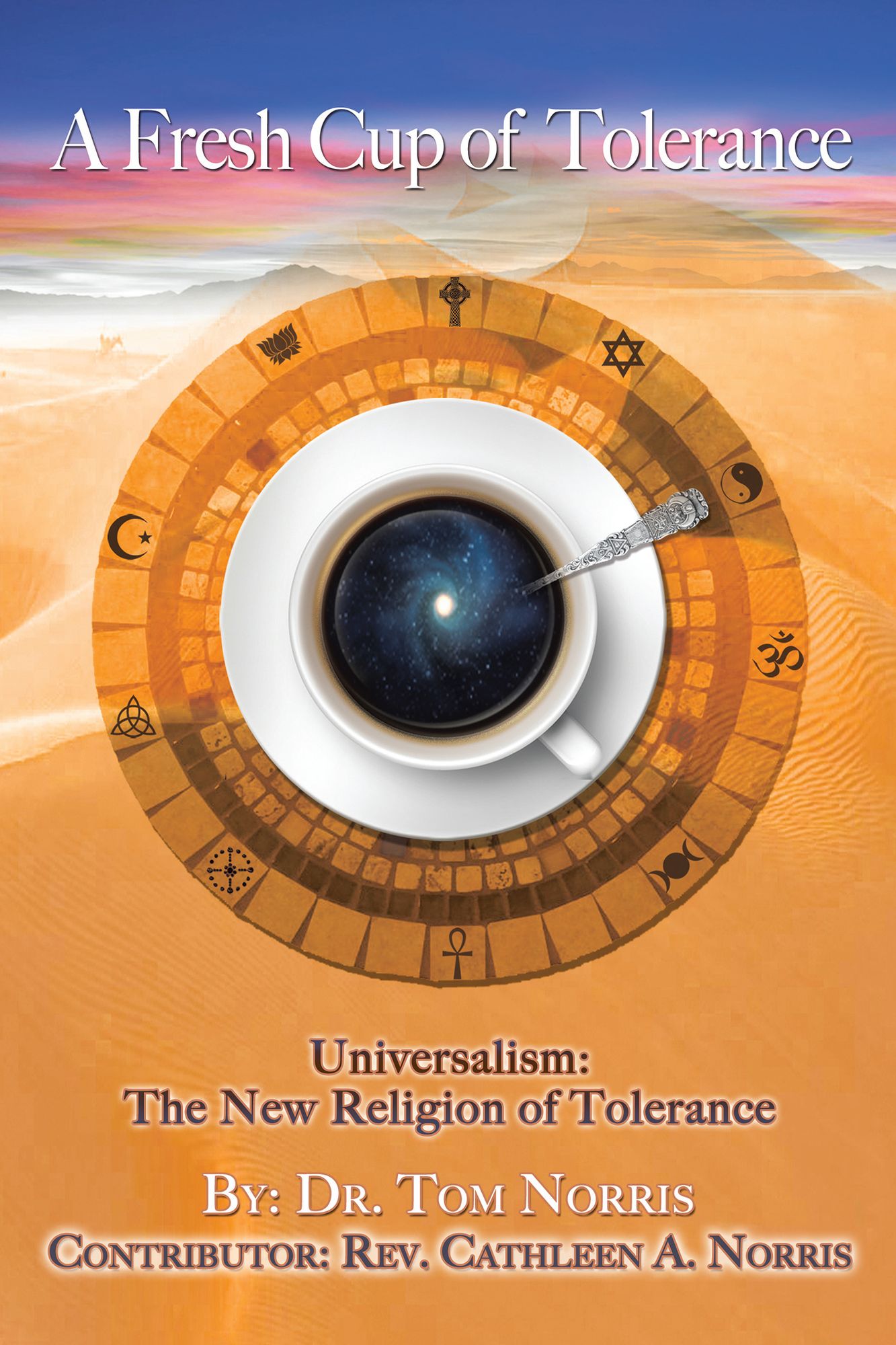 A Fresh Cup of Tolerance: Universalism: the New Religion of Tolerance