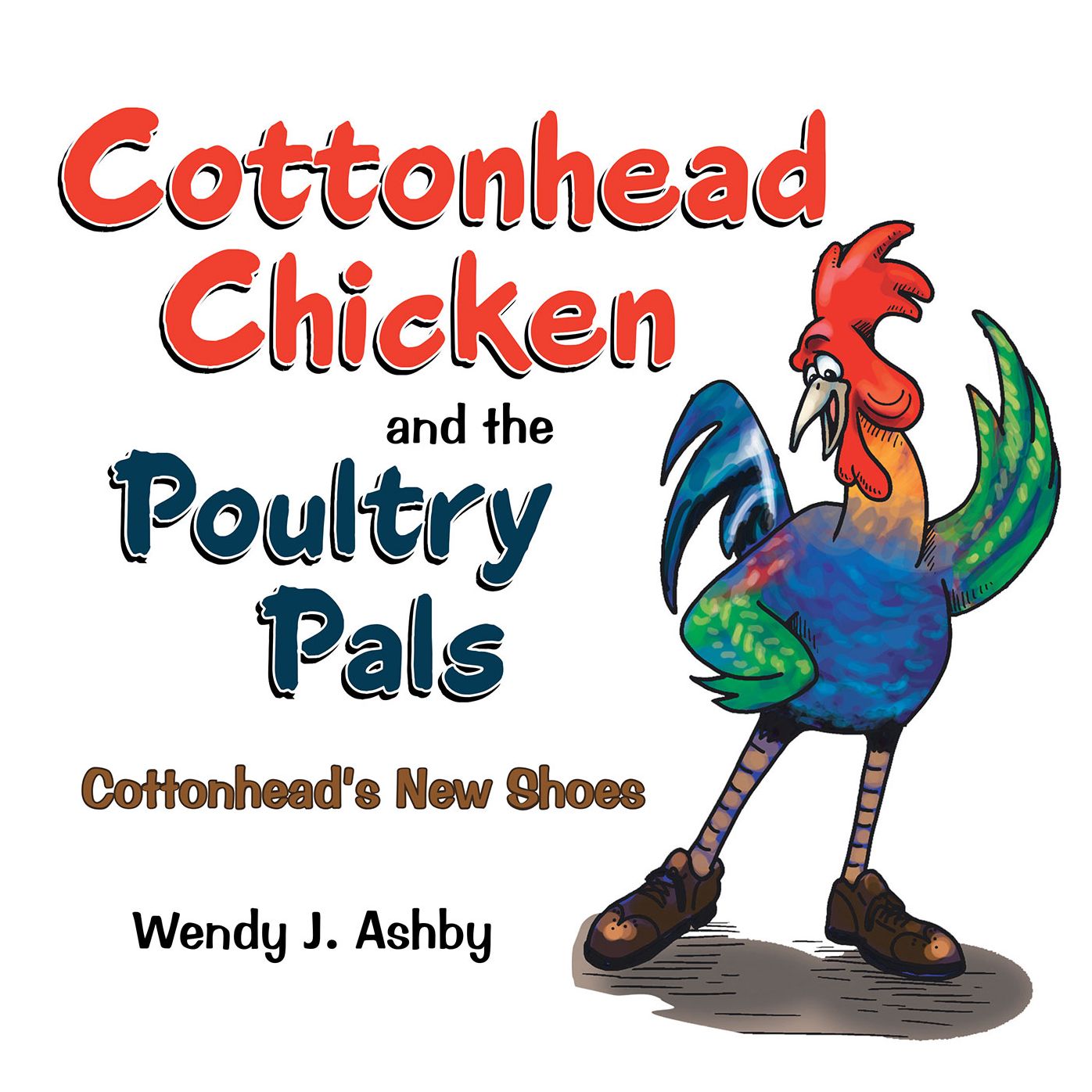 Cottonhead Chicken and the Poultry Pals: Cottonhead's New Shoes (PagePerfect NOOK Book)