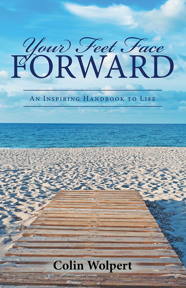 Your Feet Face Forward: An Inspiring Handbook to Life