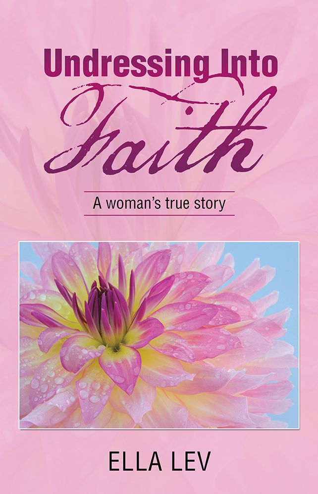 Undressing Into Faith: A woman's true story