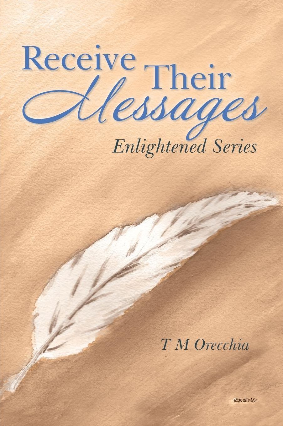 Receive Their Messages: Enlightened Series