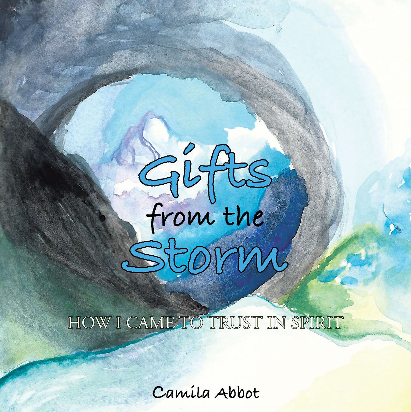 Gifts from the Storm: How I Came to Trust in Spirit