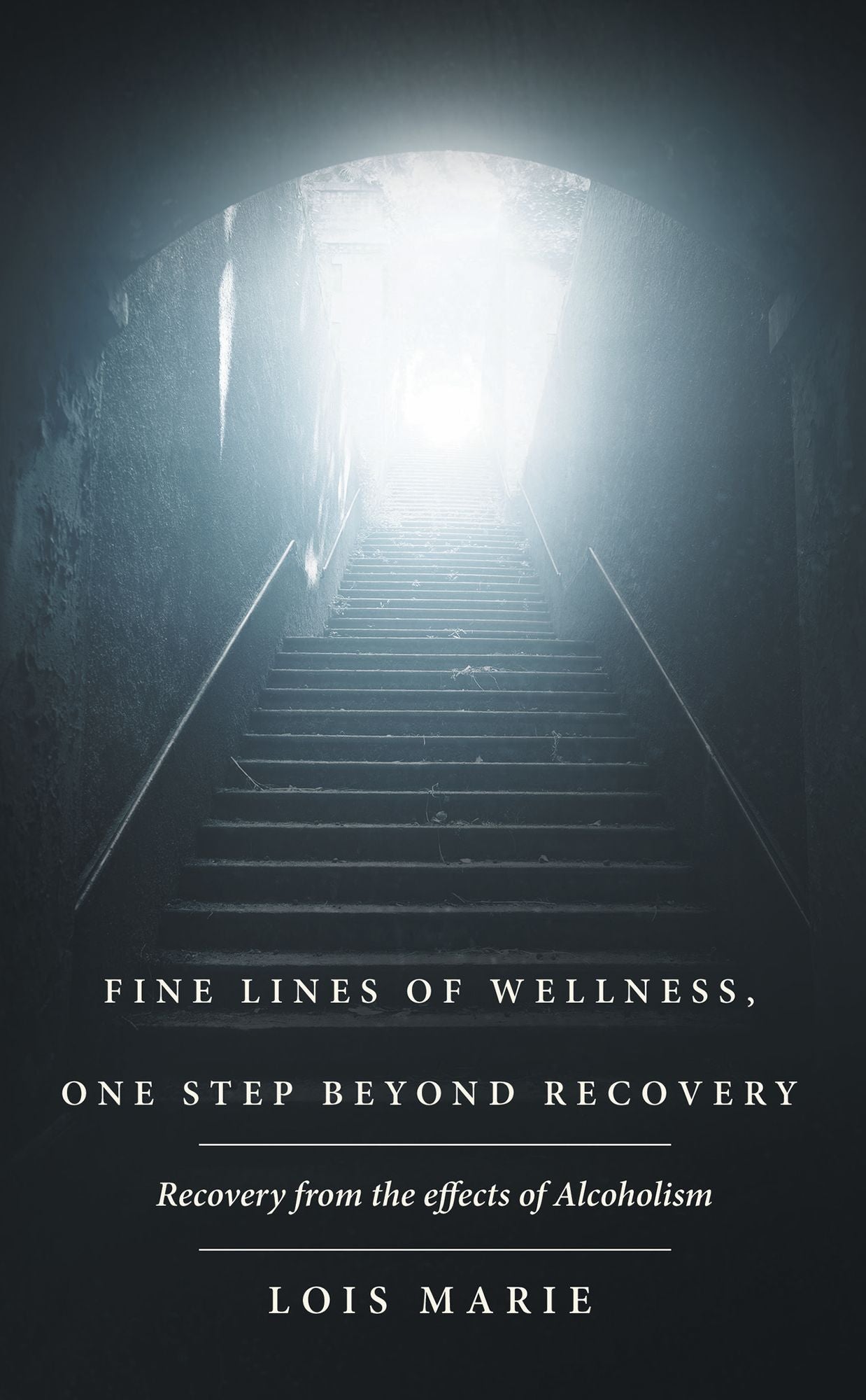 Fine Lines of Wellness, One Step Beyond Recovery: Recovery from the effects of Alcoholism