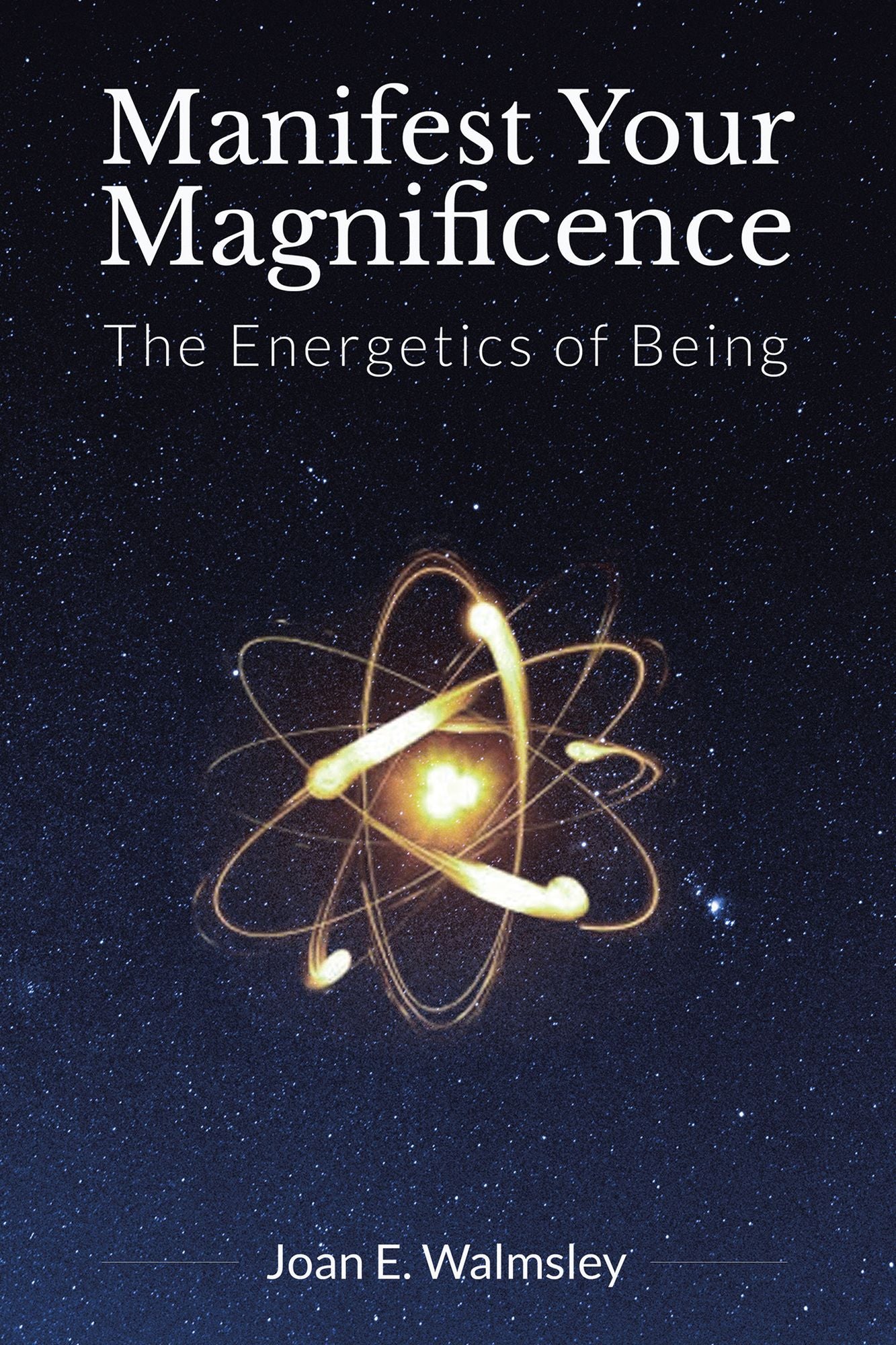 Manifest Your Magnificence: The Energetics of Being