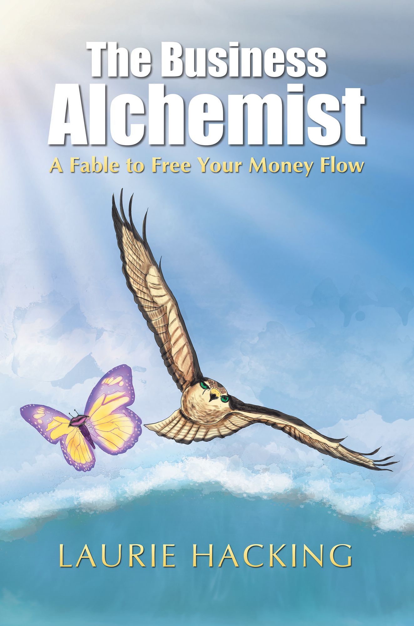 The Business Alchemist: A Fable to Free Your Money Flow