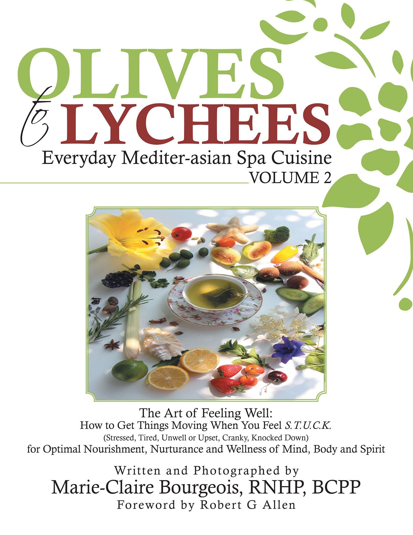 Olives to Lychees: Everyday Mediter-Asian Spa Cuisine Volume 2