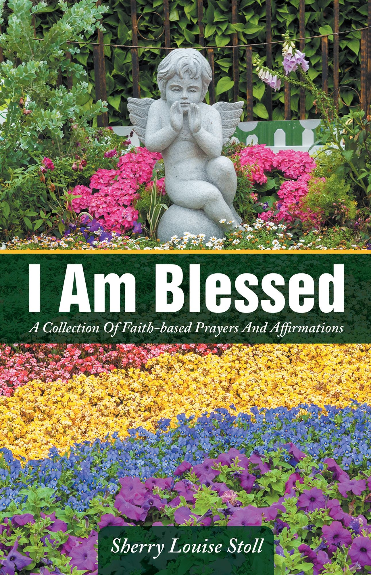 I Am Blessed: A Collection Of Faith-based Prayers And Affirmations