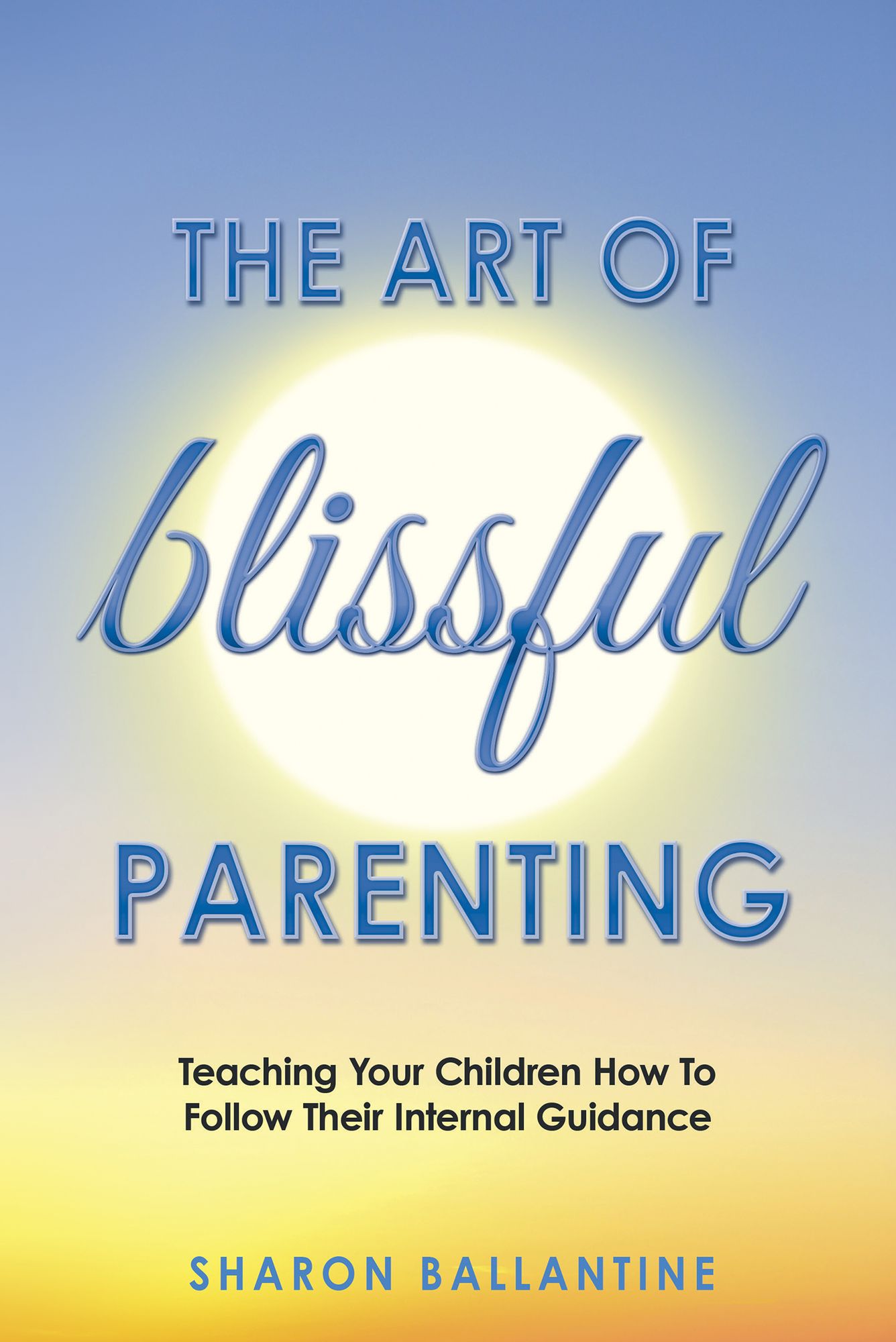 The Art of Blissful Parenting