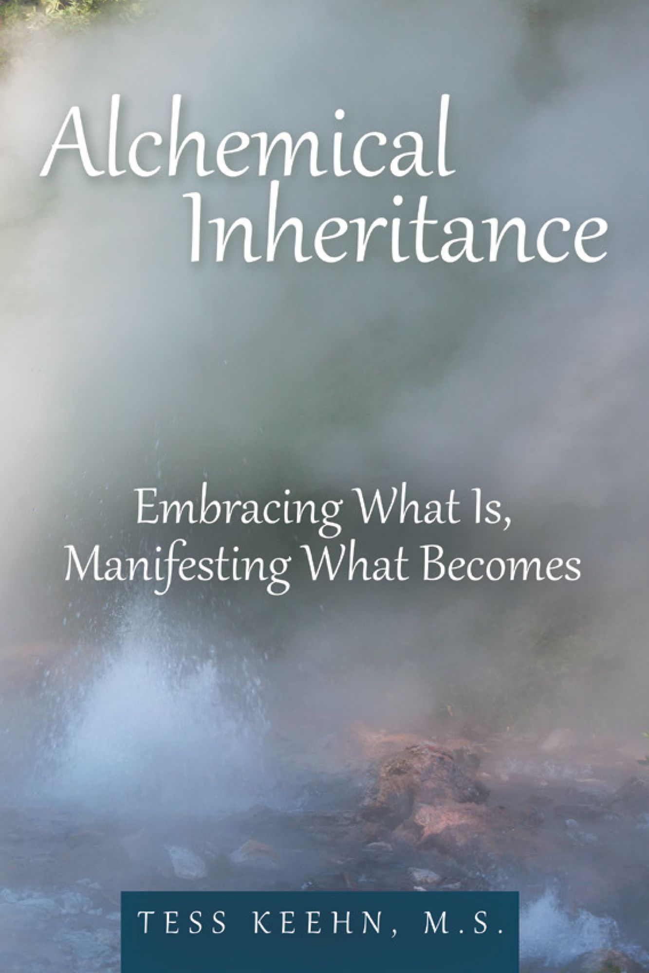 Alchemical Inheritance: Embracing What Is, Manifesting What Becomes