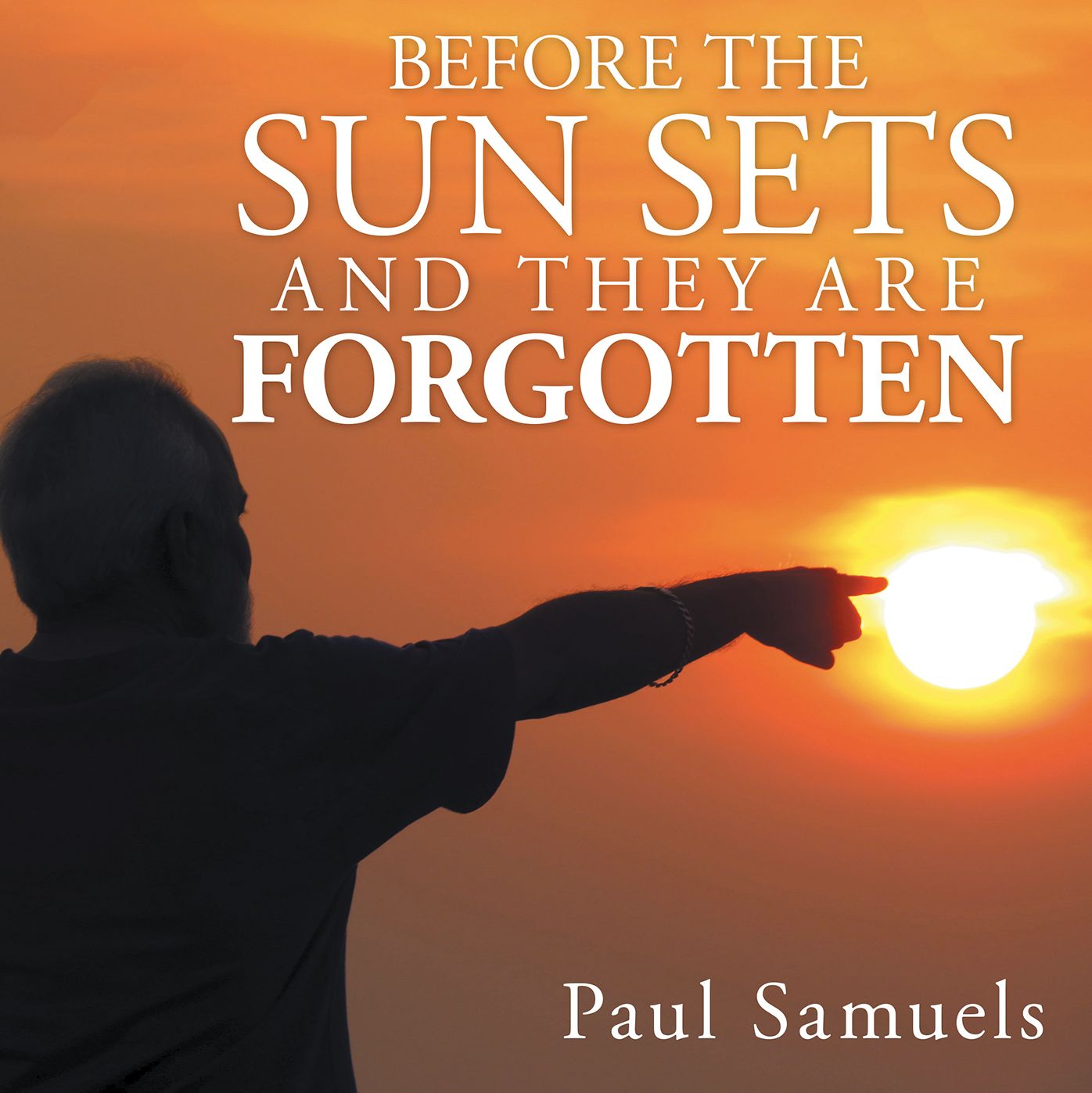 Before The Sun Sets And They Are Forgotten