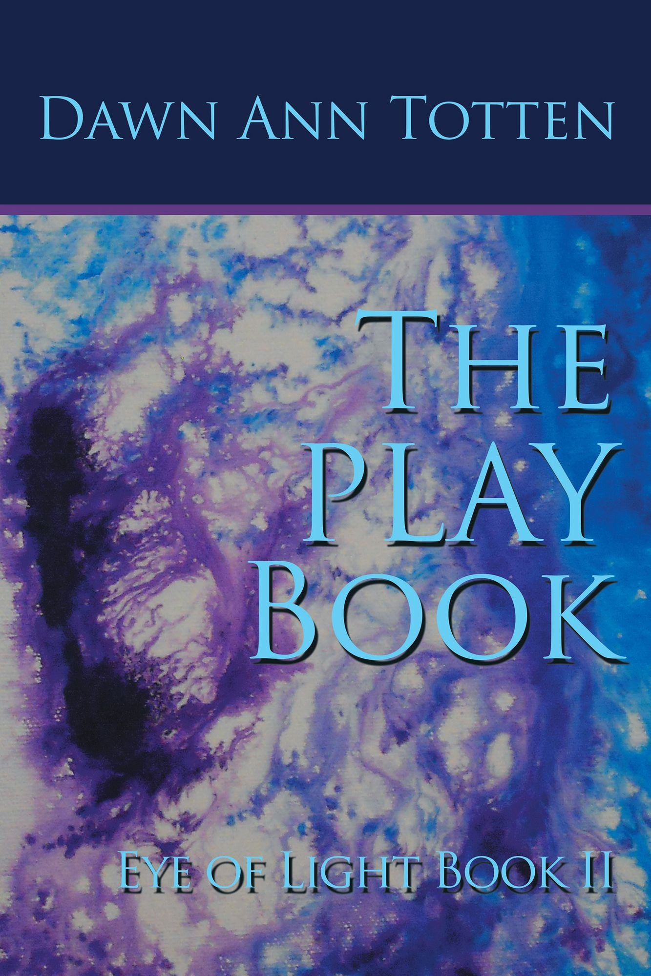 Eye of Light (Book II): The Playbook