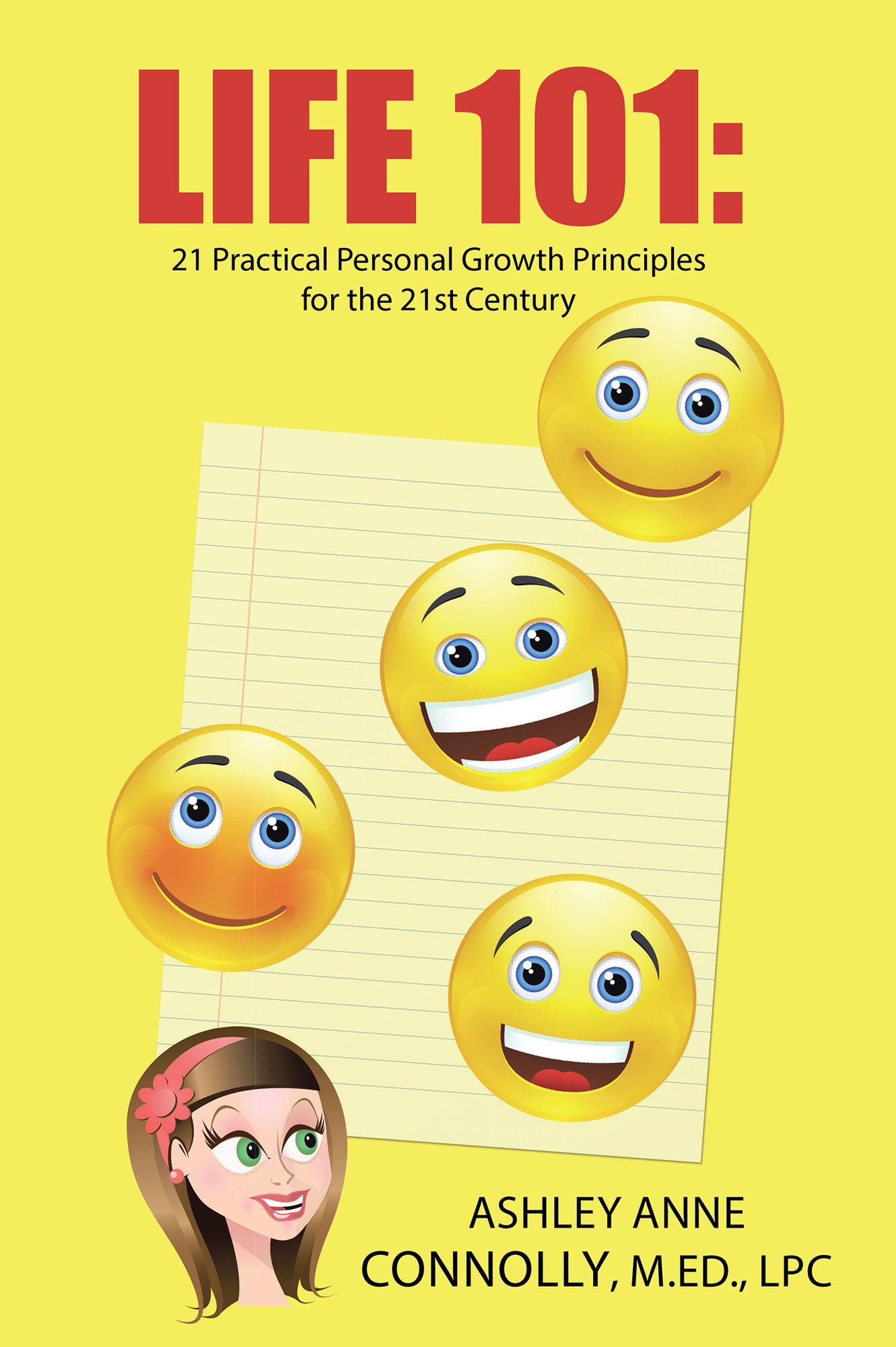 Life 101: 21 Practical Personal Growth Principles for the 21st Century