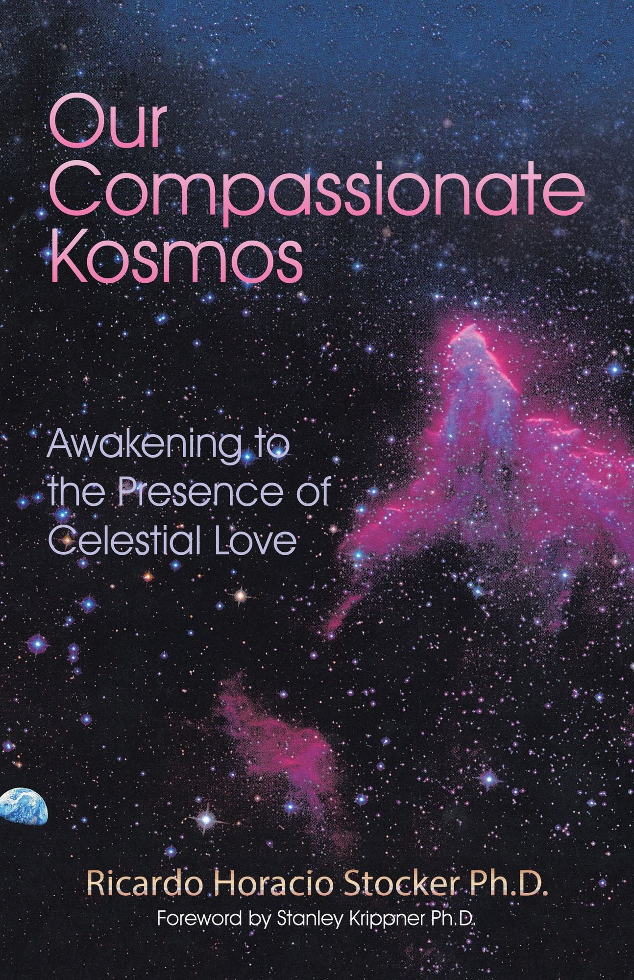 Our Compassionate Kosmos: Awakening to the Presence of Celestial Love