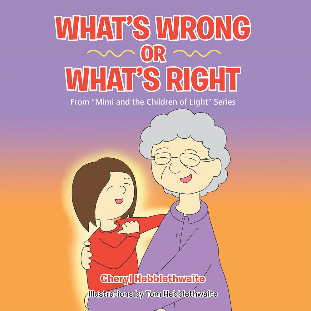 WHAT'S WRONG OR WHAT'S RIGHT: From "Mimi and the Children of Light" Series