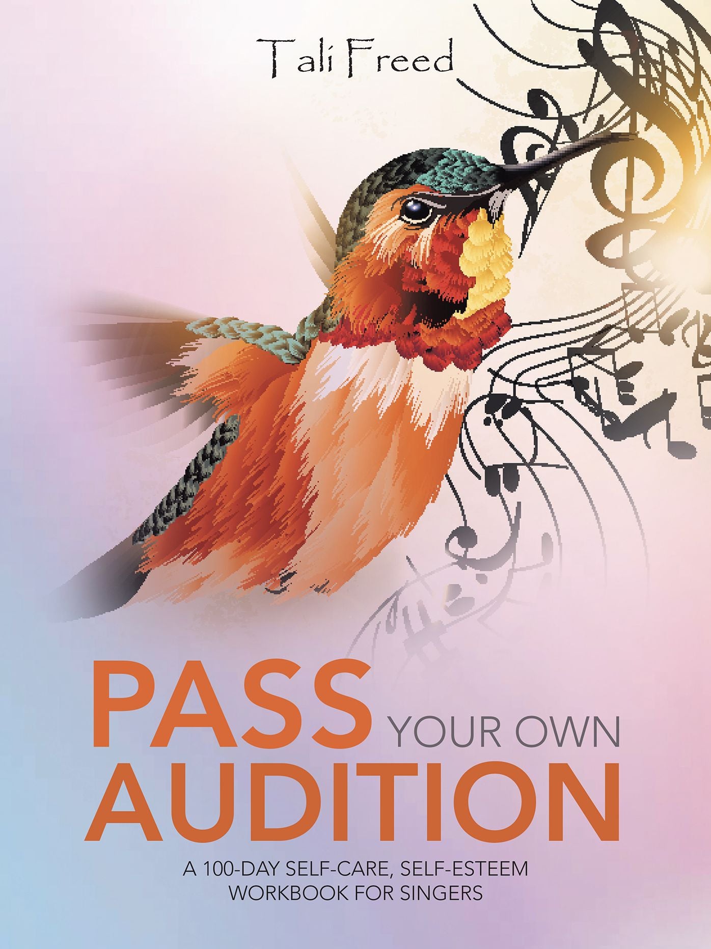 Pass Your Own Audition: A 100-Day Self-Care, Self-Esteem Workbook for Singers